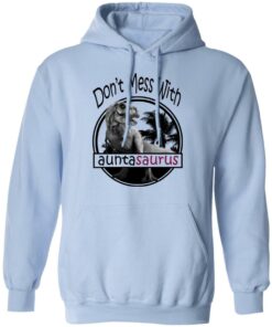 Don’t Mess With Auntasaurus You’ll Get Jurasskicked T-Shirts 9 Don't Mess With Auntasaurus You'll Get Jurasskicked T Shirts 7