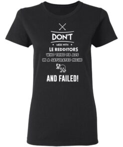 Don’t Mess With Le Redditors Who Tried FB Ads In A Saturated Niche And Failed T-Shirts, Hoodies, Sweater 4 Don't Mess With Le Redditors Who Tried FB Ads In A Saturated Niche And Failed T Shirts Hoodies Sweater 13