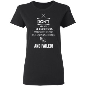 Don't Mess With Le Redditors Who Tried FB Ads In A Saturated Niche And Failed T Shirts Hoodies Sweater 13