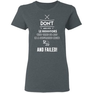 Don't Mess With Le Redditors Who Tried FB Ads In A Saturated Niche And Failed T Shirts Hoodies Sweater 2