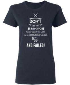 Don’t Mess With Le Redditors Who Tried FB Ads In A Saturated Niche And Failed T-Shirts, Hoodies, Sweater 6 Don't Mess With Le Redditors Who Tried FB Ads In A Saturated Niche And Failed T Shirts Hoodies Sweater 3