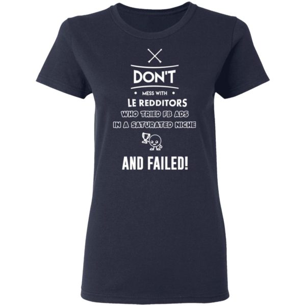 Don’t Mess With Le Redditors Who Tried FB Ads In A Saturated Niche And Failed T-Shirts, Hoodies, Sweater