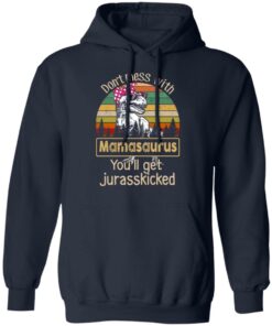 Don't Mess With Mamasaurus You'll Get Jurasskicked T Shirts 7