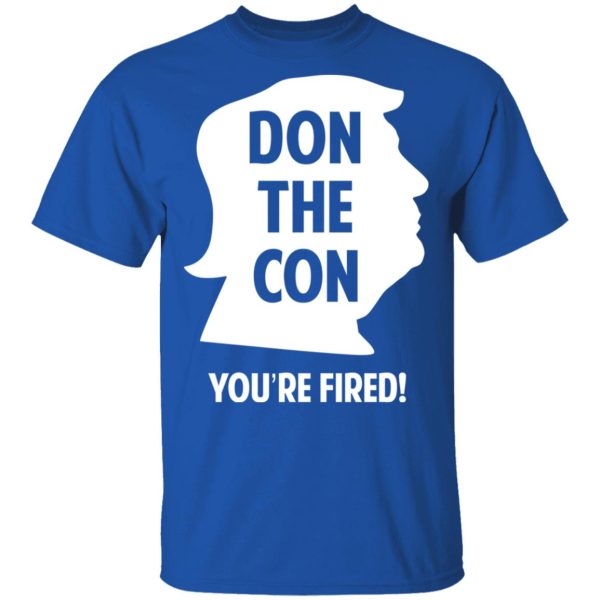 Don The Con Trump Impeached You’re Fired Shirt