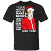 Donal Trump It Keeps The Left Busy While I’m Make America Great Christmas Shirt