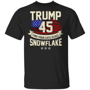 Donald Trump 45 Find Your Safe Place Snowflake Shirt