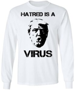 Donald Trump Hatred Is A Virus T Shirts 3