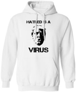 Donald Trump Hatred Is A Virus T Shirts 6