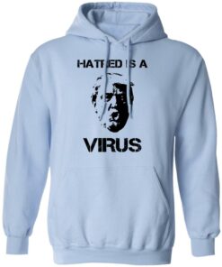 Donald Trump Hatred Is A Virus T Shirts 7