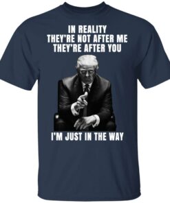 Donald Trump Im Just In The Way Shirt 11