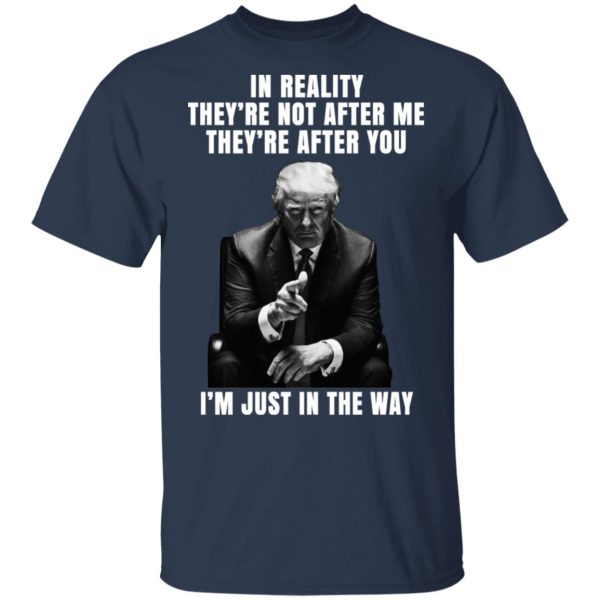 Donald Trump I’m Just In The Way Shirt