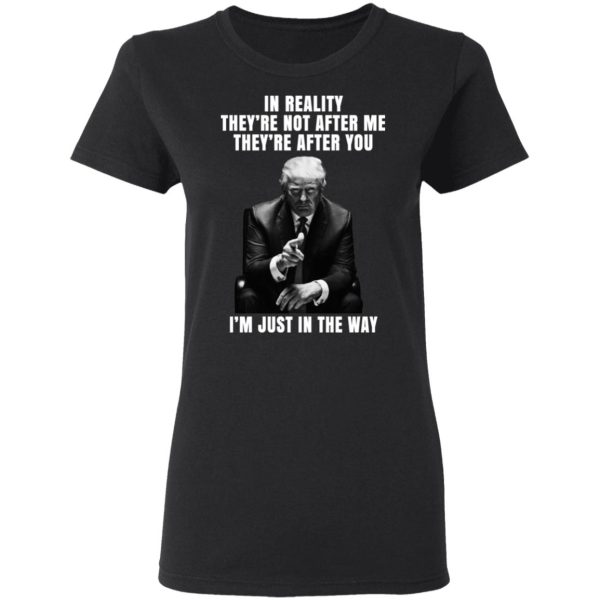 Donald Trump I’m Just In The Way Shirt