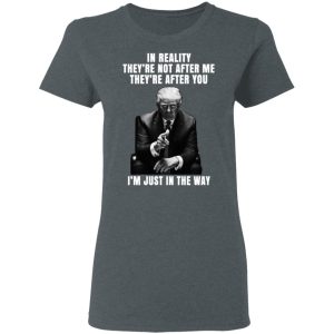 Donald Trump Im Just In The Way Shirt 2