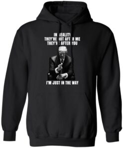 Donald Trump Im Just In The Way Shirt 6