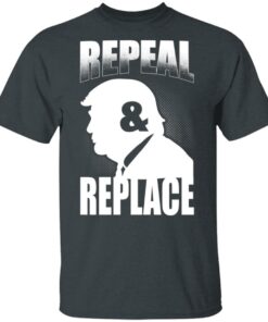 Donald Trump Repeal & Replace T-Shirts, Hoodies, Sweatshirt 1 Donald Trump Repeal amp Replace T Shirts Hoodies Sweatshirt 10