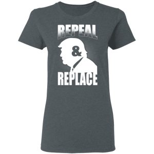 Donald Trump Repeal amp Replace T Shirts Hoodies Sweatshirt 2