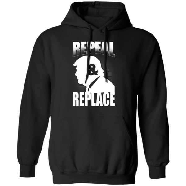 Donald Trump Repeal &amp Replace T-Shirts, Hoodies, Sweatshirt