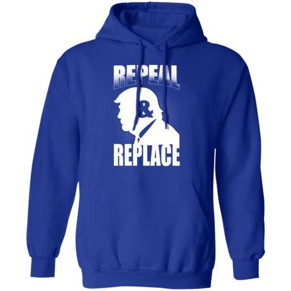 Donald Trump Repeal &amp Replace T-Shirts, Hoodies, Sweatshirt