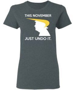 Donald Trump This November Just Undo It T-Shirts, Hoodies, Sweatshirt 5 Donald Trump This November Just Undo It T Shirts Hoodies Sweatshirt 2