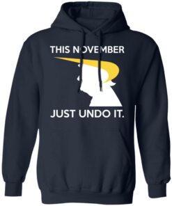 Donald Trump This November Just Undo It T-Shirts, Hoodies, Sweatshirt 10 Donald Trump This November Just Undo It T Shirts Hoodies Sweatshirt 7