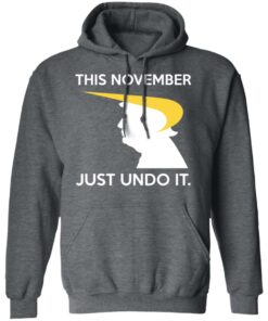 Donald Trump This November Just Undo It T-Shirts, Hoodies, Sweatshirt 11 Donald Trump This November Just Undo It T Shirts Hoodies Sweatshirt 8