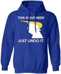 Donald Trump This November Just Undo It T-Shirts, Hoodies, Sweatshirt 12 Donald Trump This November Just Undo It T Shirts Hoodies Sweatshirt 9