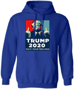 Donald Trumps 2020 Fuck Your Feelings Shirt 9