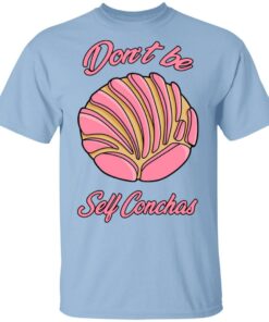 Dont Be Self Conchas T Shirts Hoodies Sweatshirt 1