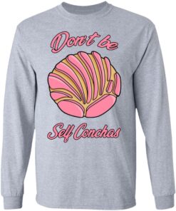 Don´t Be Self Conchas T-Shirts, Hoodies, Sweatshirt 4 Dont Be Self Conchas T Shirts Hoodies Sweatshirt 2