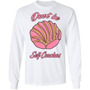 Dont Be Self Conchas T Shirts Hoodies Sweatshirt 3