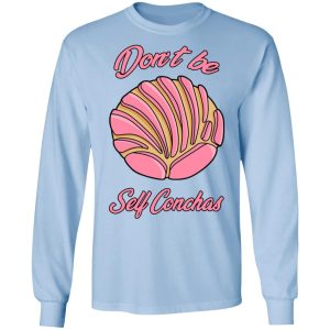 Dont Be Self Conchas T Shirts Hoodies Sweatshirt 4