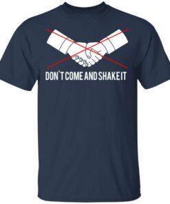 Dont Come And Shake It T Shirts 11