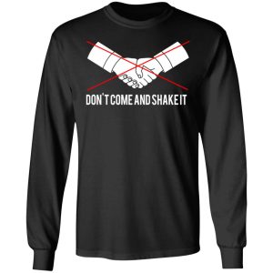 Dont Come And Shake It T Shirts 5