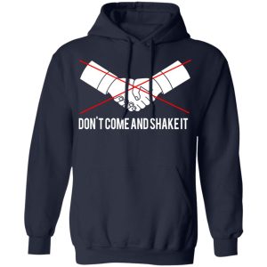 Dont Come And Shake It T Shirts 7