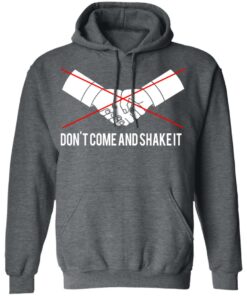 Dont Come And Shake It T Shirts 8