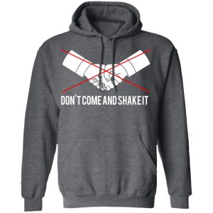 Dont Come And Shake It T Shirts 8