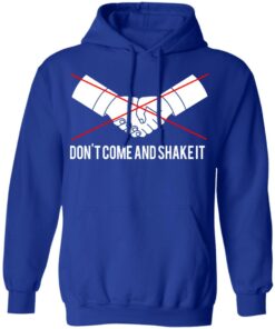 Dont Come And Shake It T Shirts 9