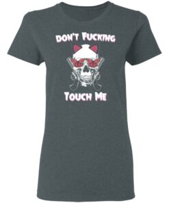 Don't Fucking Touch Me Skull Gun T-Shirts 5 Dont Fucking Touch Me Skull Gun T Shirts 2