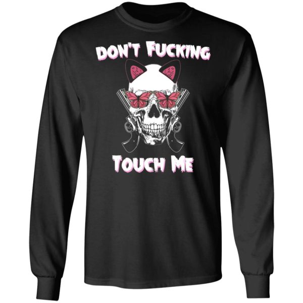 Don’t Fucking Touch Me Skull Gun T-Shirts