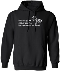 Dont Let Anyone Treat You Like A Pothos Baby You Are A Variegated Monstera T Shirts Hoodie Sweater 1