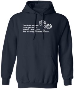Dont Let Anyone Treat You Like A Pothos Baby You Are A Variegated Monstera T Shirts Hoodie Sweater 10