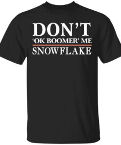 Dont Ok Boomer Me Snowflake Shirt 1