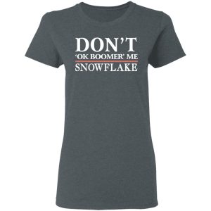 Dont Ok Boomer Me Snowflake Shirt 2