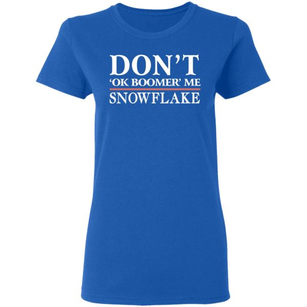 Don’t Ok Boomer Me Snowflake Shirt