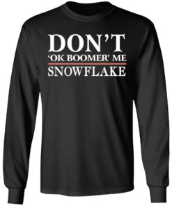 Don't Ok Boomer Me Snowflake Shirt 8 Dont Ok Boomer Me Snowflake Shirt 5