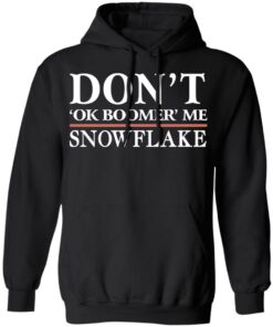 Don't Ok Boomer Me Snowflake Shirt 9 Dont Ok Boomer Me Snowflake Shirt 6
