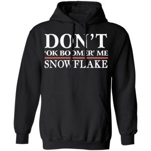 Dont Ok Boomer Me Snowflake Shirt 6