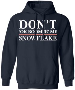 Don't Ok Boomer Me Snowflake Shirt 10 Dont Ok Boomer Me Snowflake Shirt 7