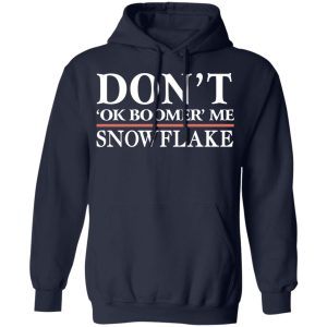 Dont Ok Boomer Me Snowflake Shirt 7