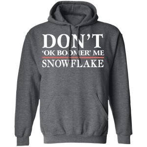 Dont Ok Boomer Me Snowflake Shirt 8